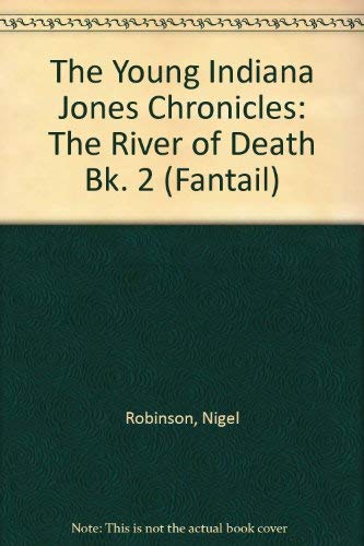 Stock image for Young Indiana Jones Chronicles: The River of Death: Bk. 2 (Fantail S.) for sale by WorldofBooks