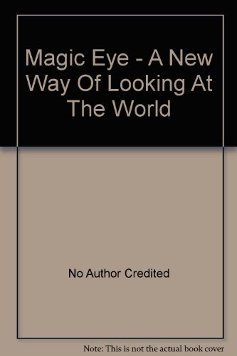 9780140904147: Magic Eye: A New Way of Looking at the World