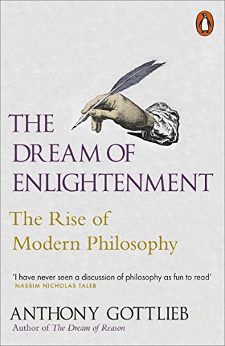 Beispielbild fr The Dream of Enlightenment: The Rise of Modern Philosophy zum Verkauf von WorldofBooks