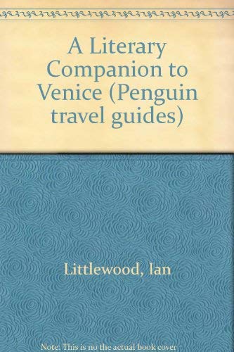9780141001401: A Literary Companion to Venice (Penguin travel guides) [Idioma Ingls]