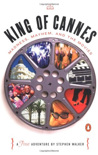 Stock image for King of Cannes: Madness, Mayhem, and the Movies for sale by Wonder Book