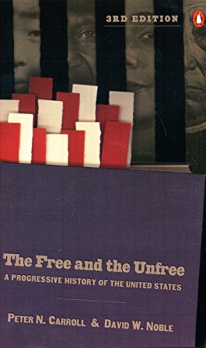 9780141001586: The Free and the Unfree: A Progressive History of the United States, Third Revised Edition