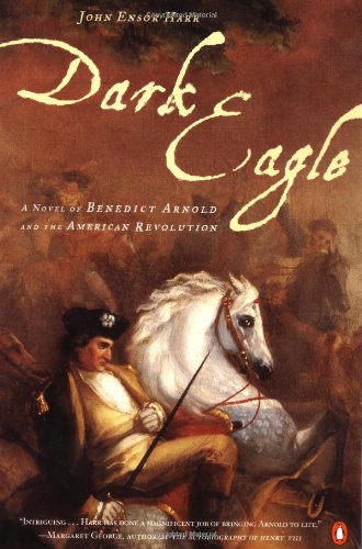 Beispielbild fr Dark Eagle: A Novel of Benedict Arnold and the American Revolution zum Verkauf von Wonder Book