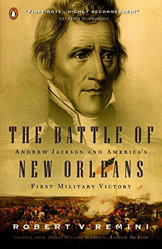 Imagen de archivo de The Battle of New Orleans: Andrew Jackson and America's First Military Victory a la venta por SecondSale