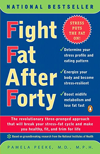 Beispielbild fr Fight Fat after Forty : The Revolutionary Three-Pronged Approach That Will Break Your Stress--Fat Cycle and Make You Healthy, Fit, and Trim for Life zum Verkauf von Better World Books