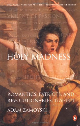 Stock image for Holy Madness : Romantics, Patriots and Revolutionaries, 1776 to 1871 for sale by Better World Books
