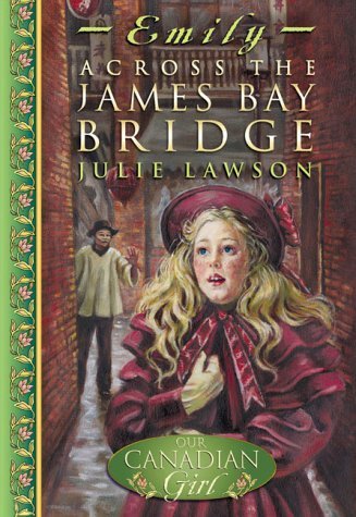 Imagen de archivo de Across the James Bay Bridge : EMILY Our Canadian Girl a la venta por Wally's Books