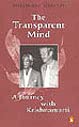 Stock image for The Transparent Mind: A Journey with Krishnamurti for sale by Shalimar Books