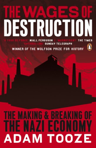 Stock image for The Wages of Destruction: The Making and Breaking of the Nazi Economy for sale by Goldstone Books