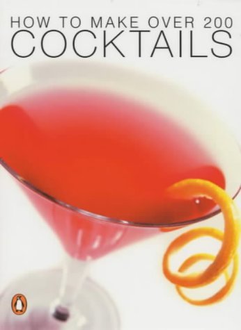 Stock image for How to Make Over 200 Cocktails (Australian pocket Penguins) for sale by AwesomeBooks