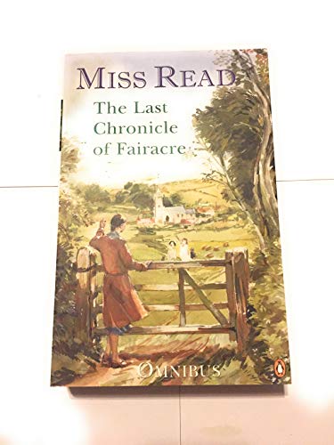 Stock image for The Last Chronicle of Fairacre: Changes at Fairacre, Farewell to Fairacre and a Peaceful Retirement for sale by WorldofBooks