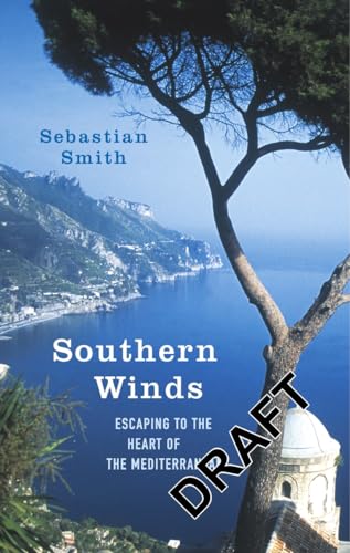 9780141005263: Southern Winds: Escaping to the Heart of the Mediterranean