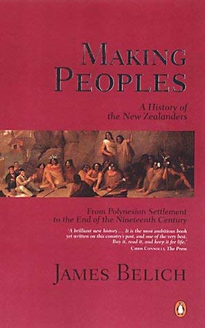 Making Peoples: A History of the New Zealanders to 1900 (9780141006390) by James-belich