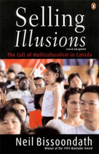 Beispielbild fr Selling Illusions : The Cult of Multiculturalism in Canada zum Verkauf von Better World Books