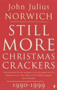 Stock image for Still More Christmas Crackers: Being Ten Commonplace Selections 1990-1999 for sale by AwesomeBooks