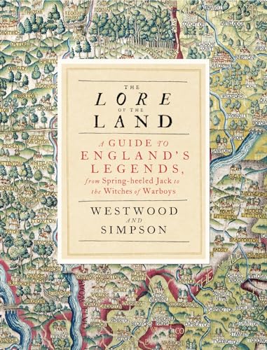 9780141007113: The Lore of the Land: A Guide to England's Legends, from Spring-heeled Jack to the Witches of Warboys