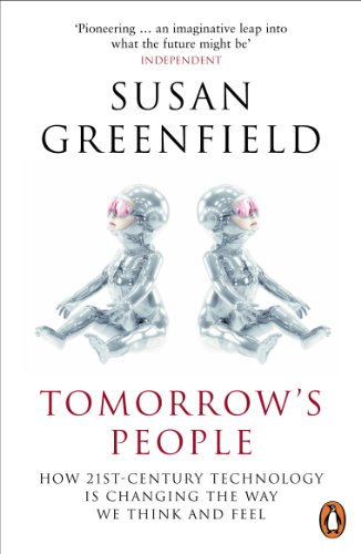 Beispielbild fr Tomorrow's People: How 21st-Century Technology is Changing the Way We Think and Feel zum Verkauf von More Than Words