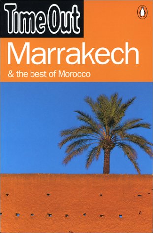 Beispielbild fr Time Out Guide to Marrakesh and the Best of Morocco zum Verkauf von Better World Books