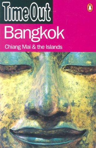 9780141009445: "Time Out" Guide to Bangkok: Chiang Mai and the Islands ("Time Out" Guides)