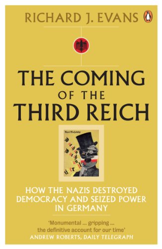 9780141009759: The Coming of the Third Reich: How the Nazis Destroyed Democracy and Seized Power in Germany