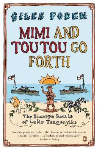 9780141009841: Mimi and Toutou Go Forth: The Bizarre Battle of Lake Tanganyika