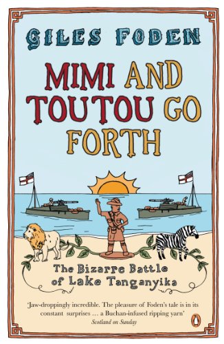 9780141009841: Mimi and Toutou Go Forth: The Bizarre Battle Of Lake Tanganyika