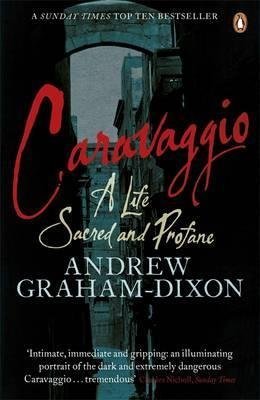 9780141010991: Caravaggio: A Life Sacred and Profane