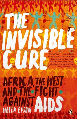 Imagen de archivo de Invisible Cure: Africa, the West and the Fight Against AIDS a la venta por ThriftBooks-Atlanta