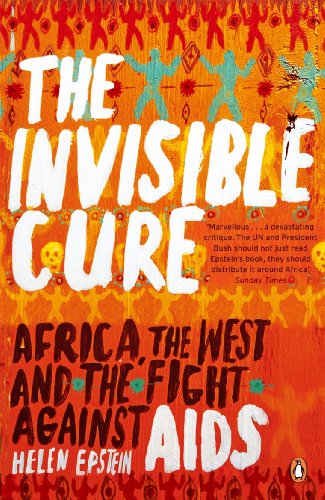 9780141011059: The Invisible Cure: Africa, the West and the Fight Against AIDS [Lingua Inglese]