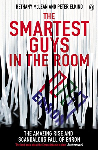 The Smartest Guys in the Room: The Amazing Rise and Scandalous Fall of Enron (9780141011455) by Bethany McLean; Peter Elkind