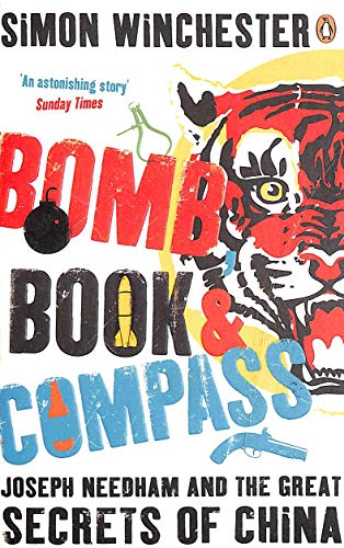 Beispielbild fr Bomb, Book and Compass: Joseph Needham and the Great Secrets of China zum Verkauf von WorldofBooks