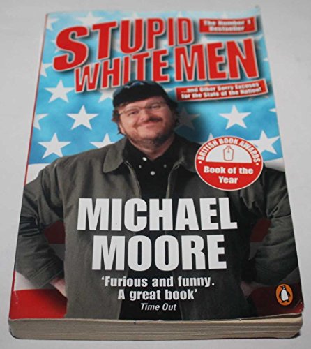 Beispielbild fr Stupid White Men: .and Other Sorry Excuses for the State of the Nation zum Verkauf von Wonder Book