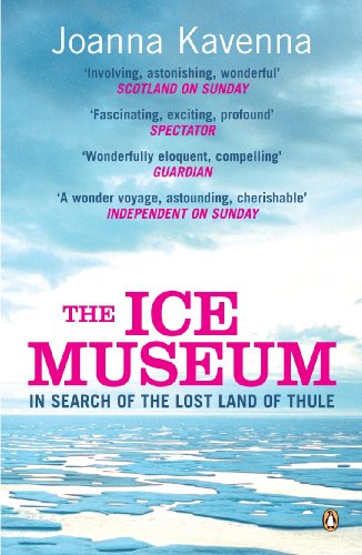 Stock image for The Ice Museum: In Search of the Lost Land of Thule for sale by WorldofBooks