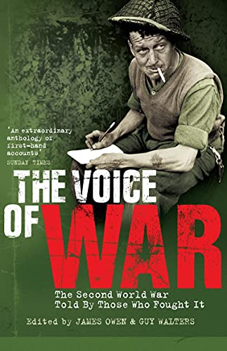 Imagen de archivo de The Voice of War: The Second World War Told by Those Who Fought It a la venta por AwesomeBooks