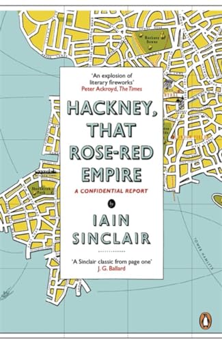 9780141012742: Hackney, That Rose-Red Empire: A Confidential Report