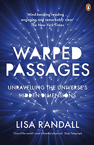 Warped Passages : Unraveling the Universe's Hidden Dimensions - Lisa Randall
