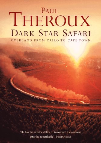 Imagen de archivo de Dark Star Safari: Overland from Cairo to Cape Town a la venta por Goldstone Books