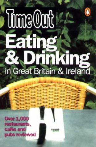 Stock image for Time Out" Eating and Drinking in Great Britain and Ireland ("Time Out" Guides) for sale by AwesomeBooks