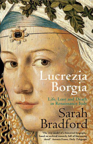 Beispielbild fr Lucrezia Borgia: Life, Love and Death in Renaissance Italy zum Verkauf von AwesomeBooks