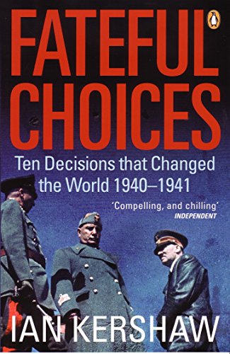 9780141014180: Fateful Choices: Ten Decisions That Changed the World, 1940-1941