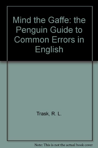 Beispielbild fr Mind the Gaffe: The Penguin Guide to Common Errors in English zum Verkauf von Reuseabook