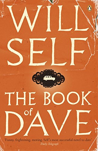 Beispielbild fr The Book of Dave: A Revelation of the Recent Past and the Distant Future zum Verkauf von SecondSale