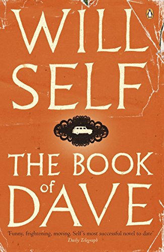 Imagen de archivo de The Book of Dave: A Revelation of the Recent Past and the Distant Future a la venta por SecondSale