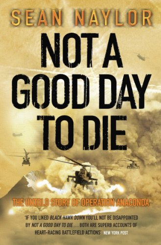 Stock image for Not a Good Day to Die: The Untold Story of Operation Anaconda for sale by The Maryland Book Bank