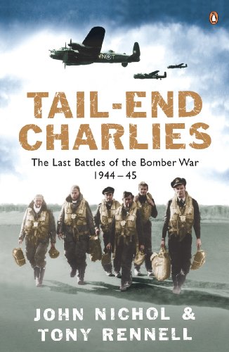 Stock image for Tail End Charlie: The Last Battles Of The Bomber War 1944 To 1945 for sale by Wonder Book