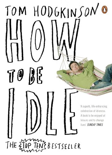 Beispielbild fr How to Be Idle zum Verkauf von Better World Books