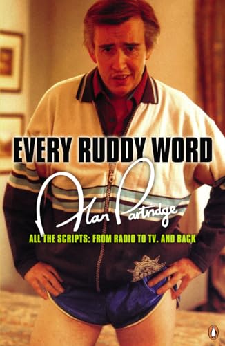 9780141015262: Alan Partridge: Every Ruddy Word: All the Scripts: From Radio to TV. And Back