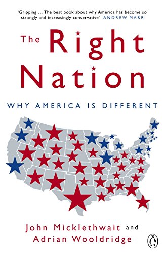 9780141015361: The Right Nation: Why America Is Different. John Micklethwait and Adrian Wooldridge