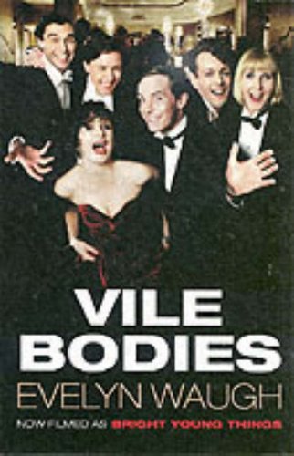 9780141015392: Vile Bodies (Bright Young Things - Film Tie-in Edition)