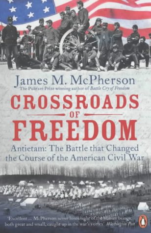 Stock image for Crossroads of Freedom: Antietam: The Battle That Changed the Course of the American Civil War for sale by WorldofBooks